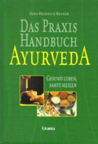 Das Praxis Handbuch Ayurveda