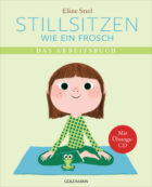 Stillsitzen wie ein Frosch – Das Arbeitsbuch